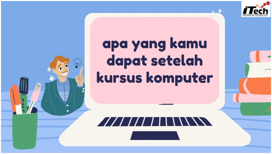 Apa Yang Kamu Dapat Setelah Kursus Komputer?