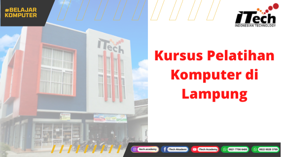 Kursus Pelatihan Komputer di Lampung | Kursus Besertifikat | Itech Metro