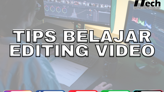 Tips Belajar Editing Video Menjadi Pro