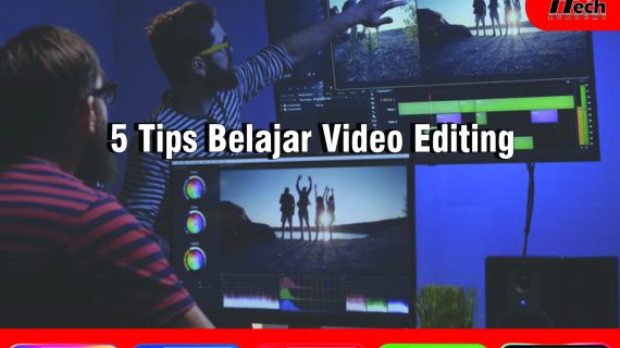 5 Tips Belajar Video Editing