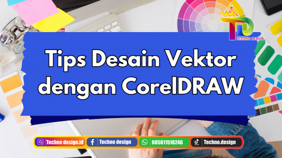 Tips Desain Vektor dengan Coreldraw