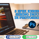 5 Efek Keren Yang Sering Digunakan di Photoshop