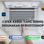 5 Efek Keren yang sering digunakan di Photoshop