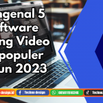 Mengenal 5 Software Editing Video Terpopuler Tahun 2023