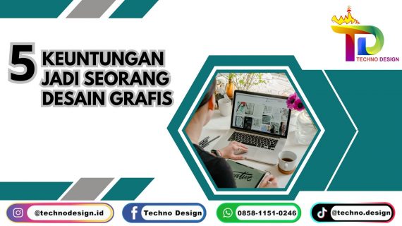 5 Keuntungan Menjadi Seorang Desain Grafis