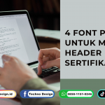 4 Font Populer Untuk Membuat Header Pada Sertifikat