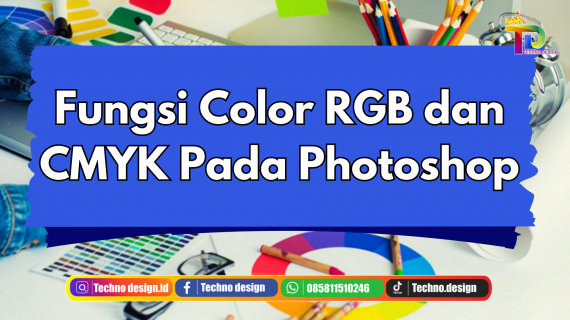 Fungsi Color RGB dan CMYK Pada Photoshop 2023