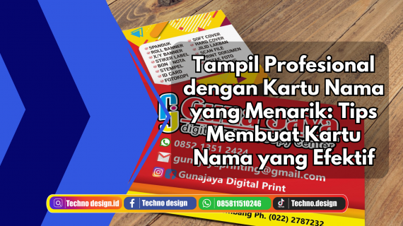 Tampil Profesional dengan Kartu Nama yang Menarik: Tips Membuat Kartu Nama yang Efektif