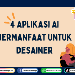 4 Aplikasi AI Bermanfaat Untuk Desainer