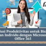 Solusi Produktivitas untuk Bisnis dan Individu dengan Microsoft Office 365