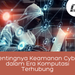 Pentingnya Keamanan Cyber dalam Era Komputasi Terhubung