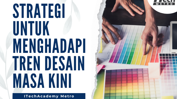 Strategi untuk Menghadapi Tren Desain Masa Kini