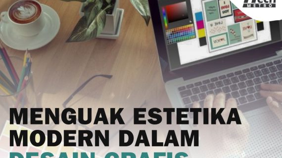 Tren Terkini dalam Desain Grafis: Menguak Estetika Modern