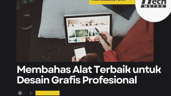 Membahas Alat Terbaik untuk Desain Grafis Profesional