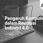 Pengaruh Komputer dalam Revolusi Industri 4.0