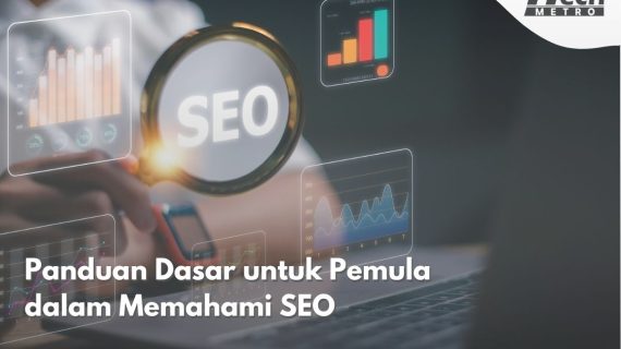 Panduan Dasar untuk Pemula dalam Memahami SEO