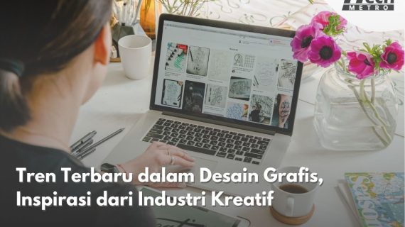 Tren Terbaru dalam Desain Grafis, Inspirasi dari Industri Kreatif