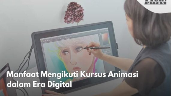 Manfaat Mengikuti Kursus Animasi dalam Era Digital